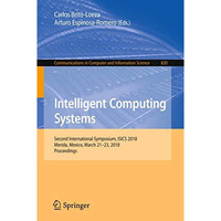 Intelligent Computing Systems: Second International Symposium, ISICS 2018, Merid [Paperback]