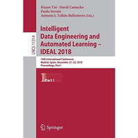 Intelligent Data Engineering and Automated Learning  IDEAL 2018: 19th Internati [Paperback]