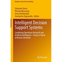 Intelligent Decision Support Systems: Combining Operations Research and Artifici [Hardcover]