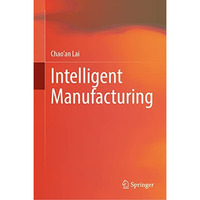 Intelligent Manufacturing [Hardcover]