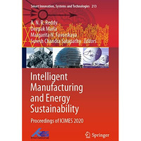 Intelligent Manufacturing and Energy Sustainability: Proceedings of ICIMES 2020 [Paperback]