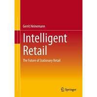 Intelligent Retail: The Future of Stationary Retail [Paperback]