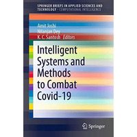 Intelligent Systems and Methods to Combat Covid-19 [Paperback]