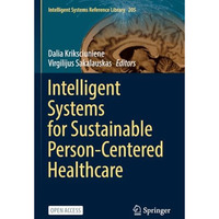 Intelligent Systems for Sustainable Person-Centered Healthcare [Paperback]