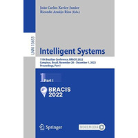 Intelligent Systems: 11th Brazilian Conference, BRACIS 2022, Campinas, Brazil, N [Paperback]