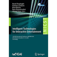 Intelligent Technologies for Interactive Entertainment: 12th EAI International C [Paperback]