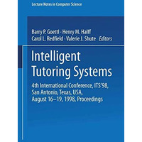 Intelligent Tutoring Systems: 4th International Conference, ITS 98, San Antonio [Paperback]