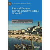 Inter and Post-war Tourism in Western Europe, 19161960 [Hardcover]