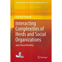 Interacting Complexities of Herds and Social Organizations: Agent Based Modeling [Hardcover]