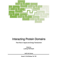 Interacting Protein Domains: Their Role in Signal and Energy Transduction [Paperback]