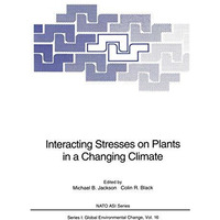 Interacting Stresses on Plants in a Changing Climate [Paperback]