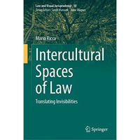 Intercultural Spaces of Law: Translating Invisibilities [Hardcover]