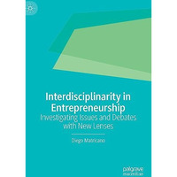 Interdisciplinarity in Entrepreneurship: Investigating Issues and Debates with N [Hardcover]