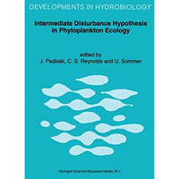 Intermediate Disturbance Hypothesis in Phytoplankton Ecology: Proceedings of the [Hardcover]