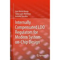 Internally Compensated LDO Regulators for Modern System-on-Chip Design [Hardcover]