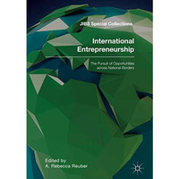 International Entrepreneurship: The Pursuit of Opportunities across National Bor [Hardcover]