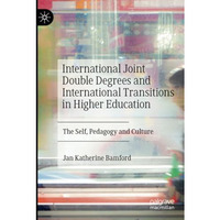 International Joint Double Degrees and International Transitions in Higher Educa [Paperback]