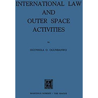 International Law and Outer Space Activities [Paperback]