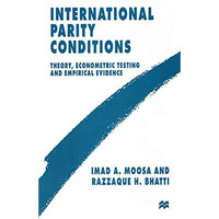 International Parity Conditions: Theory, Econometric Testing and Empirical Evide [Paperback]