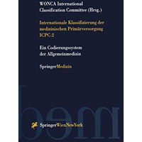 Internationale Klassifizierung der medizinischen Prim?rversorgung ICPC-2 [Paperback]