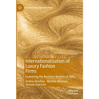 Internationalization of Luxury Fashion Firms: Examining the Business Models of S [Paperback]