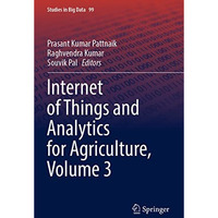 Internet of Things and Analytics for Agriculture, Volume 3 [Paperback]