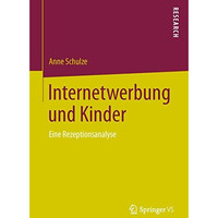 Internetwerbung und Kinder: Eine Rezeptionsanalyse [Paperback]