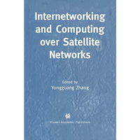 Internetworking and Computing Over Satellite Networks [Paperback]