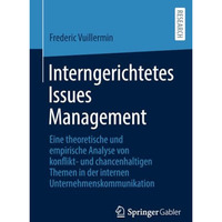 Interngerichtetes Issues Management: Eine theoretische und empirische Analyse vo [Paperback]