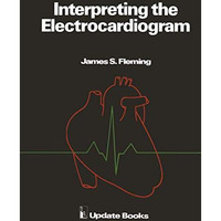 Interpreting the Electrocardiogram [Paperback]