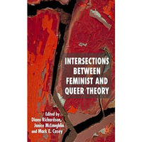 Intersections between Feminist and Queer Theory [Hardcover]