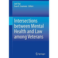 Intersections between Mental Health and Law among Veterans [Hardcover]