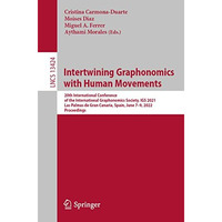 Intertwining Graphonomics with Human Movements: 20th International Conference of [Paperback]