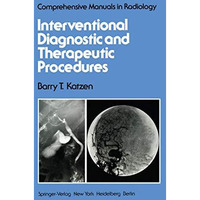 Interventional Diagnostic and Therapeutic Procedures [Paperback]