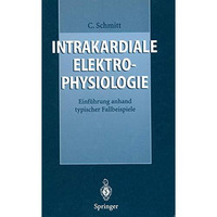 Intrakardiale Elektrophysiologie: Einf?hrung anhand typischer Fallbeispiele [Paperback]