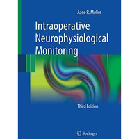 Intraoperative Neurophysiological Monitoring [Paperback]