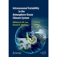 Intraseasonal Variability in the Atmosphere-Ocean Climate System [Hardcover]