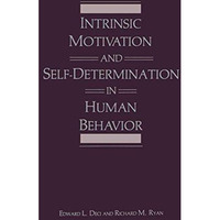 Intrinsic Motivation and Self-Determination in Human Behavior [Hardcover]