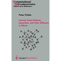 Intrinsic Point Defects, Impurities, and Their Diffusion in Silicon [Hardcover]