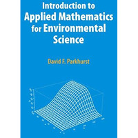 Introduction to Applied Mathematics for Environmental Science [Hardcover]