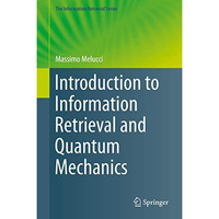 Introduction to Information Retrieval and Quantum Mechanics [Hardcover]