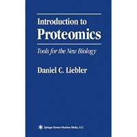 Introduction to Proteomics: Tools for the New Biology [Paperback]