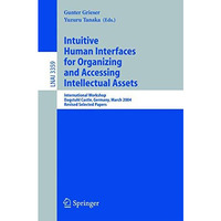 Intuitive Human Interfaces for Organizing and Accessing Intellectual Assets: Int [Paperback]