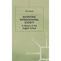 Inventing International Society: A History of the English School [Hardcover]