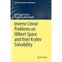 Inverse Linear Problems on Hilbert Space and their Krylov Solvability [Paperback]