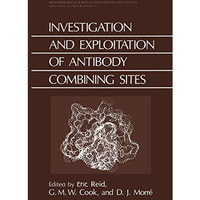 Investigation and Exploitation of Antibody Combining Sites [Paperback]