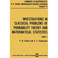 Investigations in Classical Problems of Probability Theory and Mathematical Stat [Paperback]