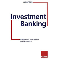 Investment Banking: Bankpolitik, Methoden und Konzepte [Paperback]