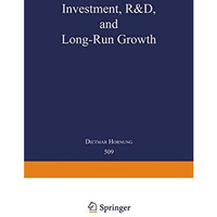 Investment, R&D, and Long-Run Growth [Paperback]