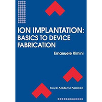 Ion Implantation: Basics to Device Fabrication [Paperback]